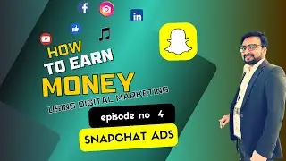 Mastering Snapchat Ads | Boost Your Business with Expert Strategies | Part 4