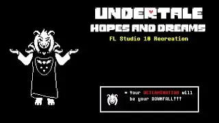 Hopes and Dreams (FL Studio 10 Recreation)