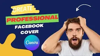 Stand Out on Facebook: Craft Eye-Catching Cover Photos using Canva