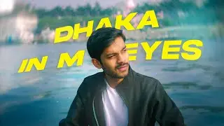 Dhaka in my eyes | 4k