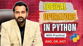 Logical Operators in Python Explained in Hindi | AND, OR, NOT with Practical | Python for Beginners