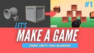 Let's Make a Cannon Game with Unity and Blender!