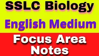 SSLC Biology focus area English medium, SSLC biology focus area English medium notes, SSLC biology