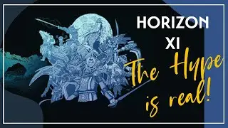 Horizon XI The Hype is REAL!