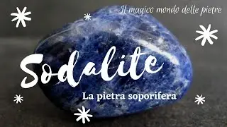 SODALITE - La pietra soporifera