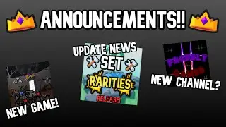 ANNOUNCEMENTS!! (I made another game, new channel and set rarities news!!)