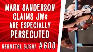 Mark Sanderson claims Jehovah's Witnesses are especially persecuted