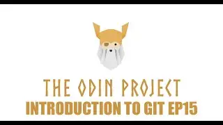 The Odin Project Foundations Introduction to Git Episode 15