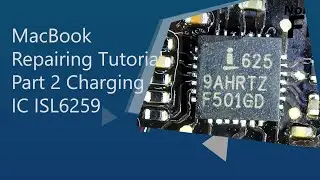 Macbook Repairing Tutorial Part 2 Charging IC ISL6259