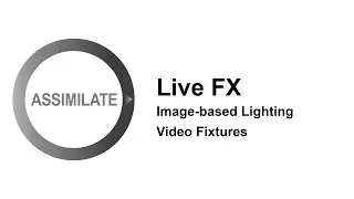 Assimilate Live FX - Image-based Lighting: Video Fixtures