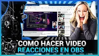 Como Hacer Video Reacciones con OBS Studio
