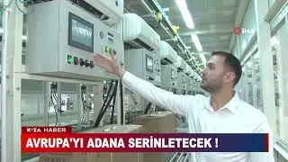 AVRUPA'YI ADANA SERİNLETECEK !