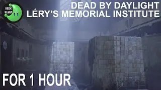 Dead By Daylight - Léry Memorial Institute FOR 1 HOUR