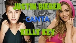 E se Justin Bieber cantasse Kelly Key?