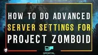 How to do advanced server settings for project zomboid - gportal server