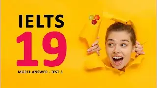 CAMBRIDGE IELTS 19 (Speaking) TEST 3 + SAMPLE ANSWERS