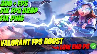 How To Boost FPS & Fix FPS Drops In Valorant On Low-End PCs ( Valorant FPS Boost Guide )