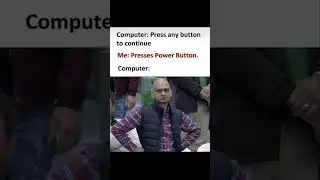 When Computer Ask Press Any Key To Continue #memes #shorts