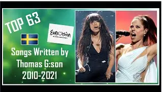 TOP 63 | Songs Written by Thomas G:son | Eurovision 2010 - 2021 including National Finals