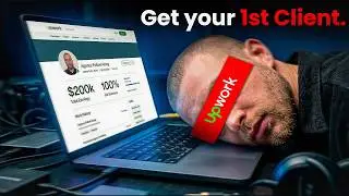 3 Things I would Do to Get my First CLIENT on Upwork