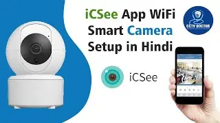 iCSee App WiFi Smart Camera Setup in Hindi | How to Setup | Wifi PTZ Camera 360