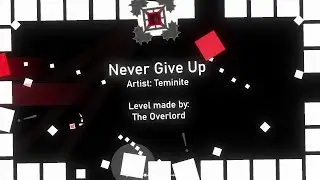 Never Give Up | Teminite (Project Arrhythmia level made by 
