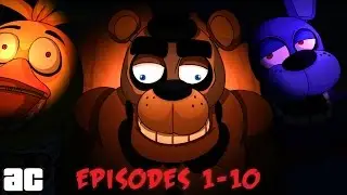 Five Nights At Freddy's Series Compilation Episodes 1-10 | @ArcadedCloud