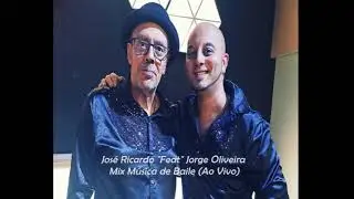 José Ricardo FEAT Jorge Oliveira - Mix Música de Baile 2024