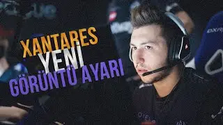CS GO / XANTARES YENİ GÖRÜNTÜ AYARLARI 2021