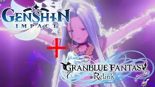 Genshin Impact 4.5 - and Granblue Fantasy Relink Id Fully Leveled Up