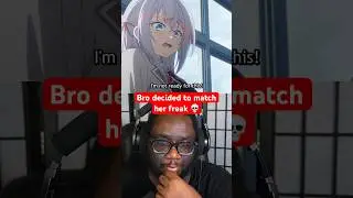 Bro Decided To Match Her Freak 💀#animeshorts #animememes #shorts