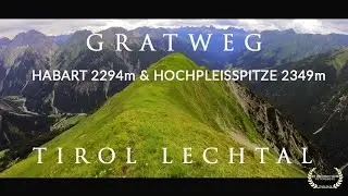 DIE ALPEN | GRATÜBERSCHREITUNG HABART & HOCHPLEISSPITZE (2349m) | TIROL LECHTAL ÖSTERREICH WANDERUNG