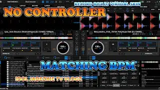 WALANG DJ CONTROLLER || NO PROBLEM MATCHING BPM || USING RECORD BOX VIRTUAL DJ SKIN