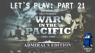 War in the Pacific: AE - Let's Play (Part 21 - Turn 1 Aftermath)