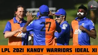 LPL 2021 Kandy warriors Ideal  Playing Xi | Kandy Warriors playing Xi | LPL 2021 |