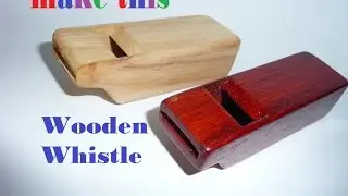 make this simple wooden whistle