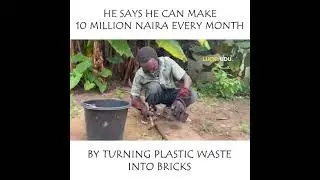 A Highly Talented Young Man,,,,, Making Briks Out Of Dumped Plastic