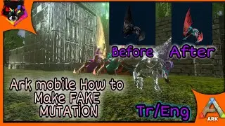 Ark mobile how to make fake mutations |Fake mutasyon nasıl yapılır|