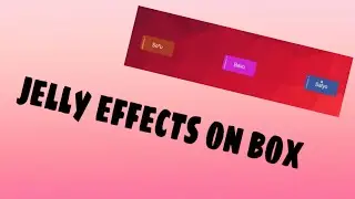 Simple Jelly Effect On Box | Using CSS