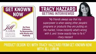 Product Design 101 with Tracy Hazzard from Get Known Now with Jill Lublin