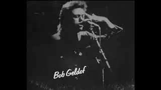 Bob Geldof - I Don’t Like Mondays