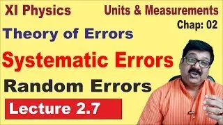 || 2.7 || Systematic Errors || Random errors || Least Count Errors || Class 11 Physics ||