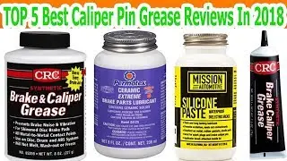 TOP 5 Best Caliper Pin Grease Reviews In 2020