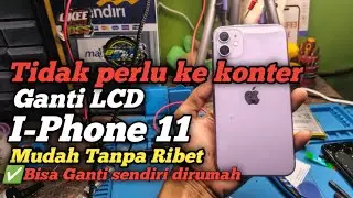 Cara Ganti LCD IPhone 11, Ternyata mudah sekali 