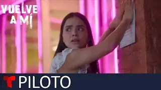 Vuelve a Mí: piloto oficial | Telemundo