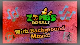 ZombsRoyale With Background Music! #1