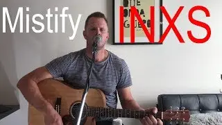 INXS - Mistify (Acoustic Cover)