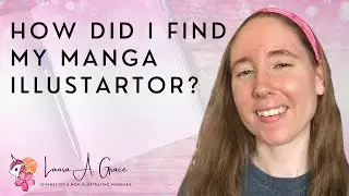 How Did I Find My Manga Illustrator?