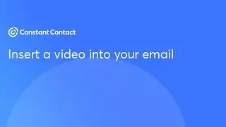 Add a Video to Your Email (YouTube or Vimeo Links) | Constant Contact