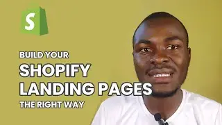 Shopify Landing Page: Watch this before you build your Shopify Landing Page